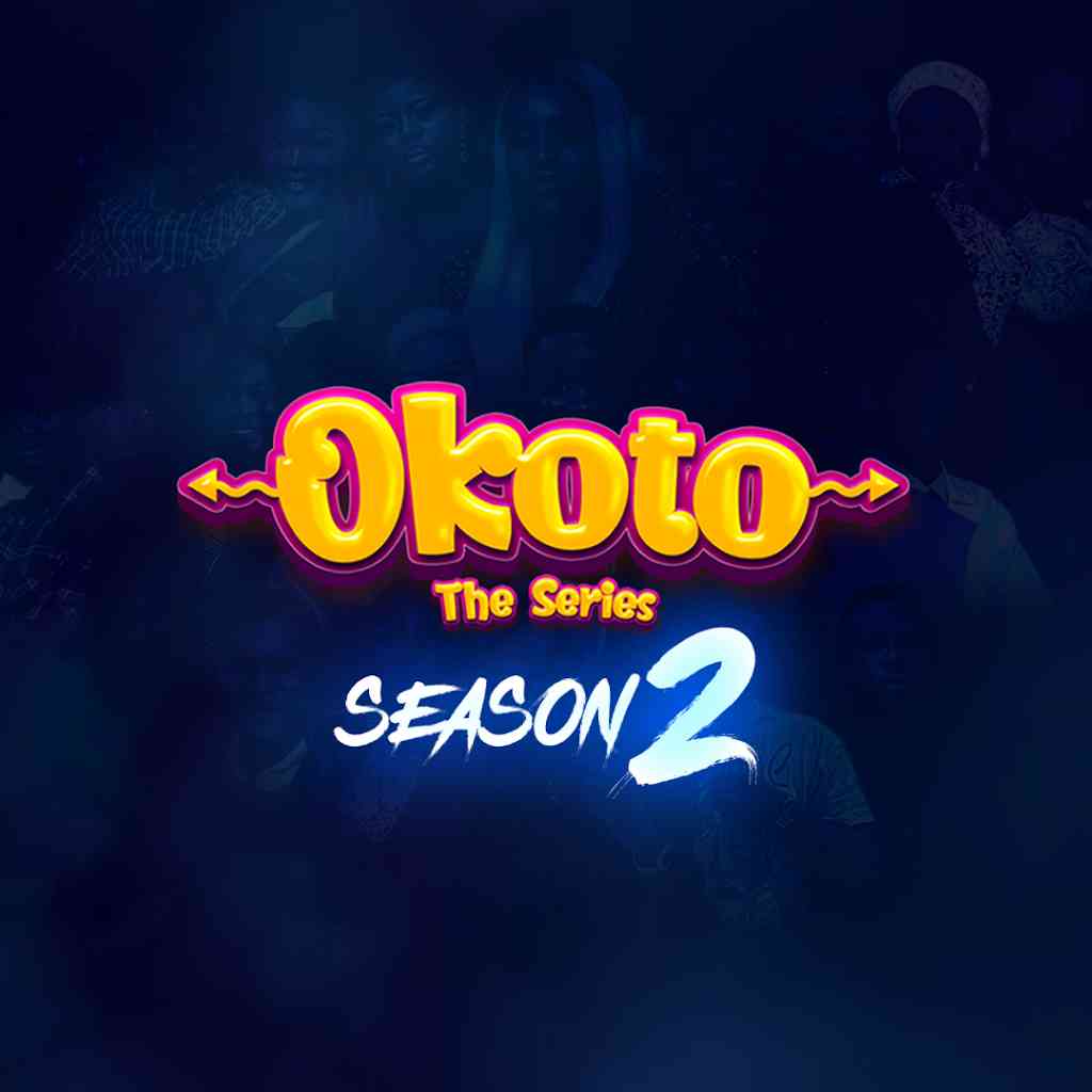 DOWNLOAD Okoto Season 2 (Episode 50 Added) - Yoruba Series