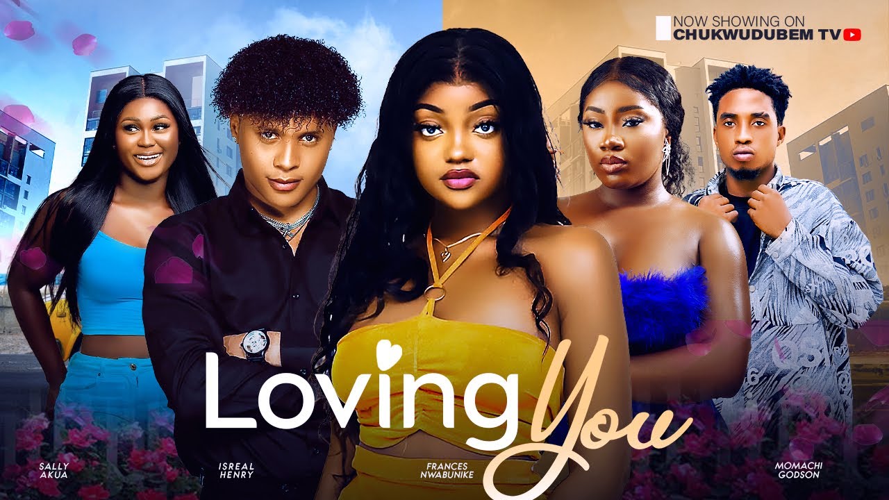 DOWNLOAD Loving You (2024) - Nollywood